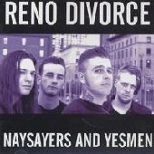 RENO DIVORCE / リノ・ディヴォース / NAYSAYERS AND YESMEN