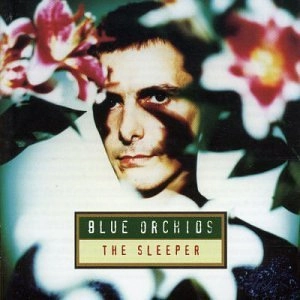 BLUE ORCHIDS / SLEEPER