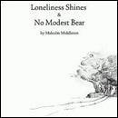 MALCOLM MIDDLETON / マルコム・ミドルトン / LONELINESS SHINES & NO MODEST BEAR