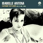 ISABELLE ANTENA / イザベル・アンテナ / L'ALPHABET DU PLAISIR(BEST OF 1982-2005)