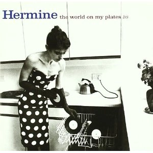 HERMINE / エルミーヌ / WORLD ON MY PLATES BIS
