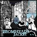 BROMHEADS JACKET / ブロムヘッズ・ジャケット / WHAT IF'S AND MAYBE'S