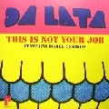 DA LATA FEATURING DIABEL CISSOKHO / THIS IS NOT YOUR JOB