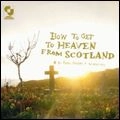 AIDAN MOFFAT & THE BEST OFS / HOW TO GET TO HEAVEN FROM SCOTLAND