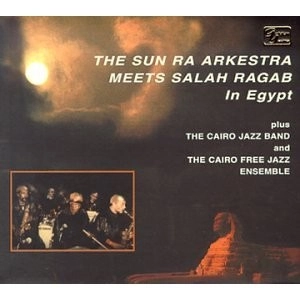 SUN RA (SUN RA ARKESTRA) / サン・ラー / Meets Salah Ragab In Egypt