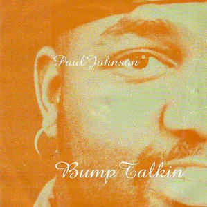 PAUL JOHNSON (CHICAGO) / ポール・ジョンソン / BUMP TALKIN'