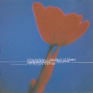JOHN BELTRAN / ジョン・ベルトラン / TEN DAYS OF BLUE