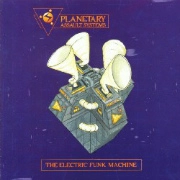 PLANETARY ASSAULT SYSTEMS / プラネタリー・アサルト・システムズ / ELECTRIC FUNK MACHINE