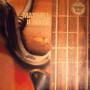 MAXWELL HOUSE / II