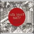 DATA SELECT PARTY / HANGING OUT WITH HUMANS