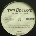 TIM DELUXE / ティム・デラックス / YOU GOT THA TOUCH