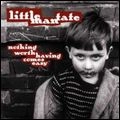 LITTLE MAN TATE / リトル・マン・テイト / NOTHING WORTH HAVING COMES EASY