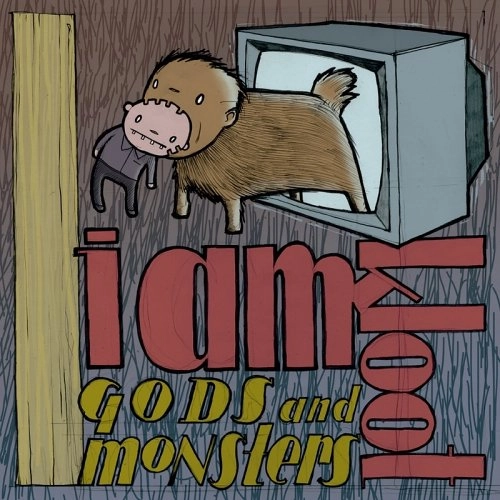 I AM KLOOT / アイ・アム・クルート / GODS & MONSTERS (+DVD)