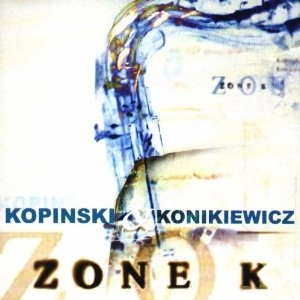 JAN KOPINSKI / Zone K