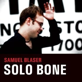 SAMUEL BLASER / サミュエル・ブレイザー / SOLO BONE