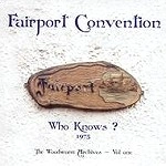 FAIRPORT CONVENTION / フェアポート・コンベンション / WHO KNOWS?