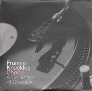 FRANKIE KNUCKLES / フランキー・ナックルズ / FRANKIE KNUCKLES 'CHOICE: A...