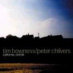 TIM BOWNESS/PETER CHILVERS / ティム・ボウネス/ピーター・シルヴァース / CALIFORNIA,NORFOLK