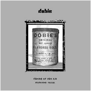 DOBIE FT RAISSA / COMING UP FOR AIR
