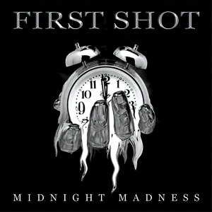 FIRST SHOT / MIDNIGHT MADNESS