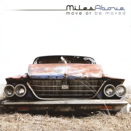 MILESABOVE / マイルズアバウブ / MOVE OR BE MOVED