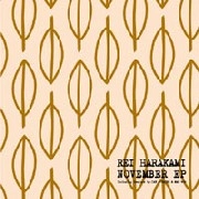 rei harakami / レイ・ハラカミ / NOVEMBER EP