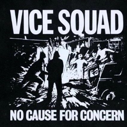 VICE SQUAD / ヴァイス・スクワッド / NO CAUSE FOR CONCERN