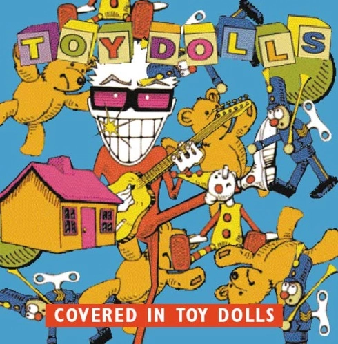 TOY DOLLS / トイ・ドールズ / COVERED IN TOY DOLLS