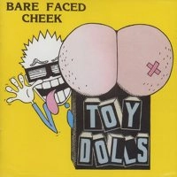 TOY DOLLS / トイ・ドールズ / BARE FACED CHEEK