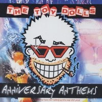TOY DOLLS / トイ・ドールズ / ANNIVERSARY ANTHEMS