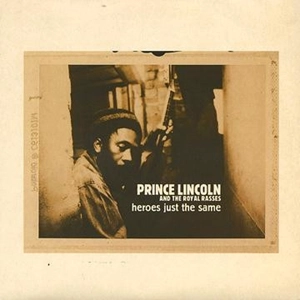 PRINCE LINCOLN THOMPSON & THE ROYAL RASSES / プリンス・リンカーン・トンプソン・アンド・ザ・ロイヤル・ラッセズ / HEROES JUST THE SAME