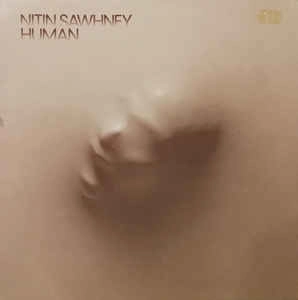 NITIN SAWHNEY / ニティン・ソーニー / HUMAN