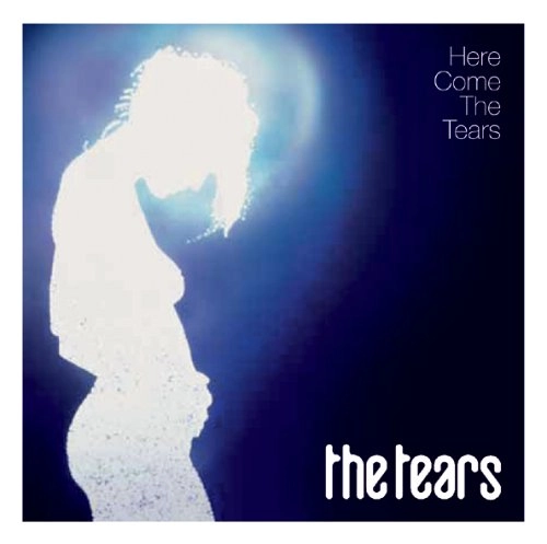 TEARS / ティアーズ / HERE COME THE TEARS