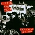 LITTLE MAN TATE / リトル・マン・テイト / ABOUT WHAT YOU KNOW