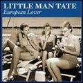 LITTLE MAN TATE / リトル・マン・テイト / EUROPEAN LOVER
