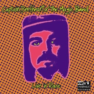 CAPTAIN BEEFHEART (& HIS MAGIC BAND) / キャプテン・ビーフハート / LIVE'N'RARE