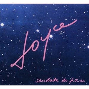 JOYCE MORENO / ジョイス (ジョイス・モレーノ) / SAUDADE DO FUTURO