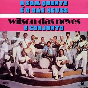 WILSON DAS NEVES / ウィルソン・ダス・ネヴィス / WILSON DAS NEVES E CONJUNTO