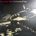 CHICKEN LIPS / チキン・リップス / EXTENDED PLAY