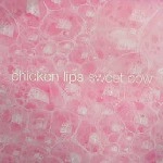 CHICKEN LIPS / チキン・リップス / SWEET COW