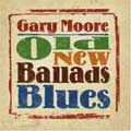 GARY MOORE / ゲイリー・ムーア / OLD NEW BALLADS AND BLUES