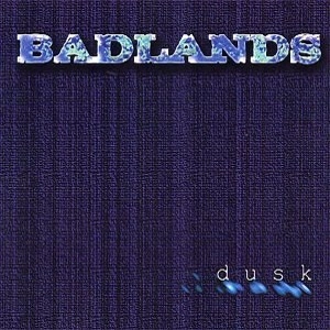 BADLANDS / バッドランズ / DUSK