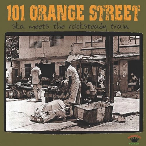 V.A. / 101 ORANGE STREET: SKA MEETS THE ROCKSTEADY TRAIN