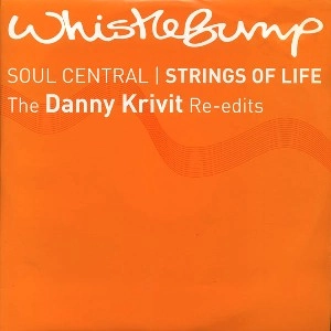 SOUL CENTRAL / Strings Of Life Danny Krivit Re-edits