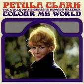 PETULA CLARK / ペトゥラ・クラーク / COLOUR WORLD / THE OTHER MAN'S GRASS IS AL