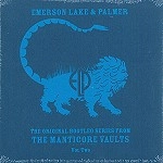 EMERSON, LAKE & PALMER / エマーソン・レイク&パーマー / THE ORIGINAL BOOTLEG SERIES FROM THE MANTI