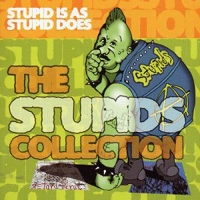 STUPIDS / STUPID IS AS STUPID DOES
