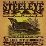 STEELEYE SPAN / スティーライ・スパン / THE LARK IN THE MORNING