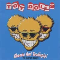 TOY DOLLS / トイ・ドールズ / CHEERIO AND TOODLE PIP