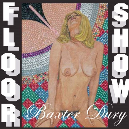 BAXTER DURY / バクスター・デューリー / FLOOR SHOW